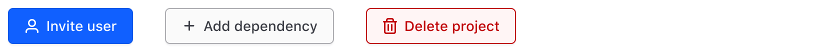 Three buttons, one labeled "Invite user" with a leading user icon, one labeled "Add dependency" with a leading plus icon and one labeled "Delete project" with a leading trash icon.